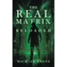 The Real Matrix Reloaded: A Map for Escaping the Prison You Can't See.