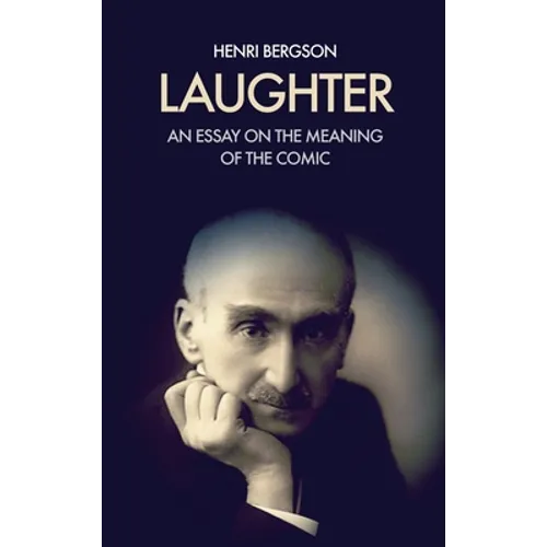 Laughter: An essay on the meaning of the comic