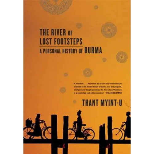 The River of Lost Footsteps: A Personal History of Burma