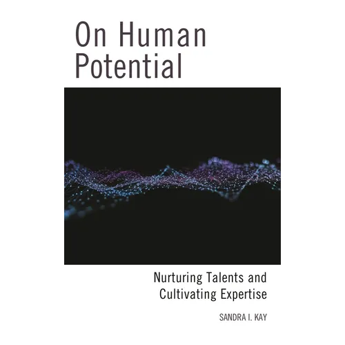 On Human Potential: Nurturing Talents and Cultivating Expertise