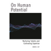 On Human Potential: Nurturing Talents and Cultivating Expertise
