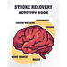 Stroke Recovery Activity Book: Cognitive Puzzle Worksheets to Assist Stroke Survivors with Their Memory