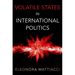Volatile States in International Politics