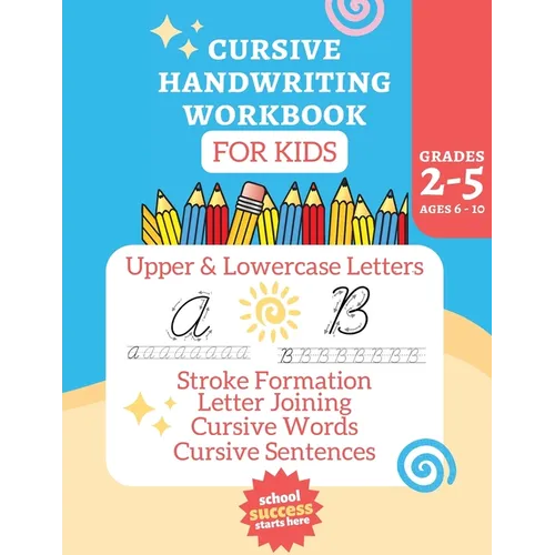 Cursive Workbook Activity Book: Alphabet Learning for Kids Ages 6-10
