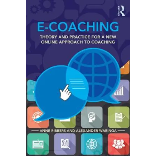 E-Coaching: Theory and Practice for a New Online Approach to Coaching