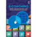 E-Coaching: Theory and Practice for a New Online Approach to Coaching