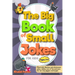 The Big Book Of Small Jokes: Silly Jokes For kids ages 7-9, A Fun Filled Laugh Out Adventure