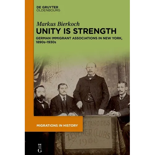 Unity Is Strength: German Immigrant Associations in New York, 1890s-1930s