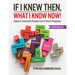 If I Knew Then, What I Know Now!