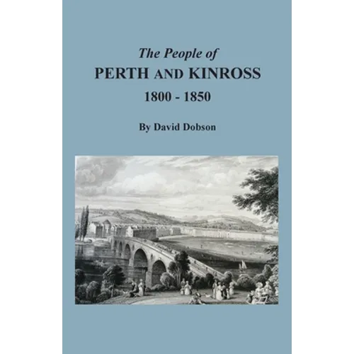 The People of Perth and Kinross, 1800-1850
