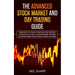The Advanced Stock Market and Day Trading Guide: Learn How You Can Day Trade and Start Investing in Stocks for a living, follow beginners strategies f