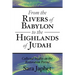 From the Rivers of Babylon to the Highlands of Judah