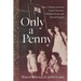 Only a Penny: How a Lebanese-American Family Overcame Profound Poverty and Found Prosperity