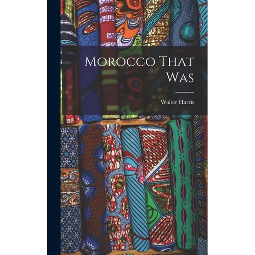 Morocco That Was