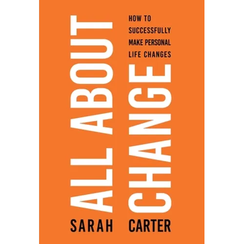 All About Change: How To Successfully Make Personal Life Changes