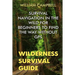 Wilderness Survival Guide: Survival Navigation in The Wild For Beginners To Find The Way Without GPS