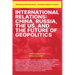 International Relations: China Russia the US and the Future of Geopolitics