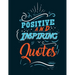 Positive and inspiring quotes: Coloring Book Motivational Sayings and Inspirational Quotes Coloring Book for Adults