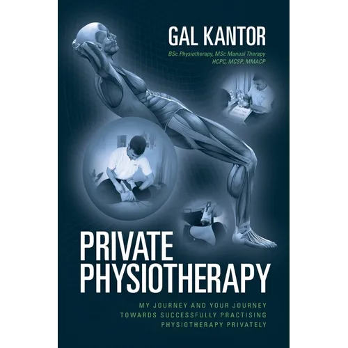 Private Physiotherapy: My journey and your journey towards successfully practising physiotherapy privately