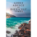 Godly Advice in Difficult Times