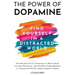 The Power of Dopamine: Scientifically-Proven Techniques to Boost Mood, Increase Motivation, and (Finally) Finding Balance in a Distracted World, witho