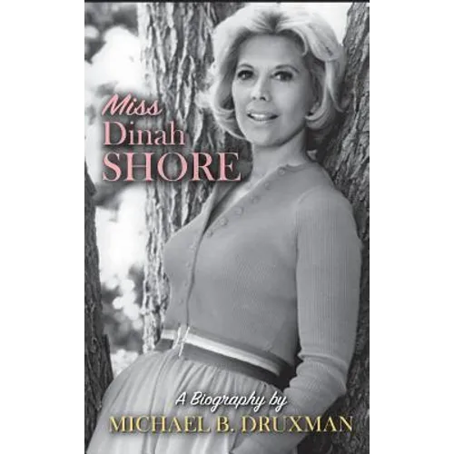 Miss Dinah Shore: A Biography (hardback)