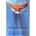 Walk on Water: The Miracle of Saving Children's Lives