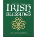 The Little Book of Irish Blessings: May Your Days Be Many and Your Troubles Be Few