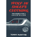 Wolf in Sheep's Clothing: The Search for a Child Killer