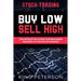 Stock Trading: BUY LOW SELL HIGH: The Definitive Guide For Beginner Traders In The Stock Market