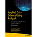 Applied Data Science Using Pyspark: Learn the End-To-End Predictive Model-Building Cycle