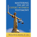 Mastering the Art of Expert Witness Testimony