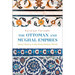 The Ottoman and Mughal Empires: Social History in the Early Modern World