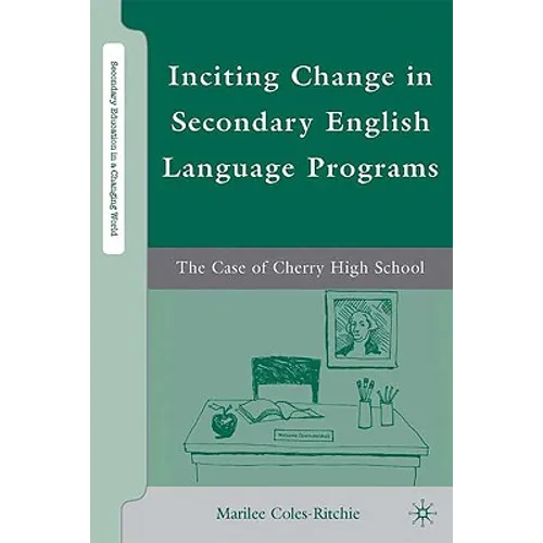Inciting Change in Secondary English Language Programs: The Case of Cherry High School