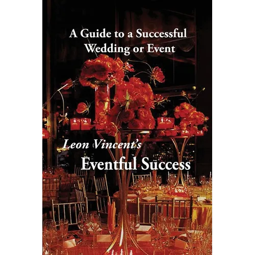Leon Vincent's Eventful Success: A Guide to a Successful Wedding or Event