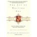 The Joy of Writing Sex: A Guide for Fiction Writers, Revised and Updated: Interviews, Examples, and Advice from Today's Most Celebrated Writers