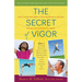 The Secret of Vigor: How to Overcome Burnout, Restore Metabolic Balance, and Reclaim Your Natural Energy