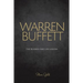 Warren Buffett: The Business And Life Lessons Of An Investment Genius, Magnate And Philanthropist