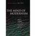 The Mind of Modernism: Medicine, Psychology, and the Cultural Arts in Europe and America, 1880-1940