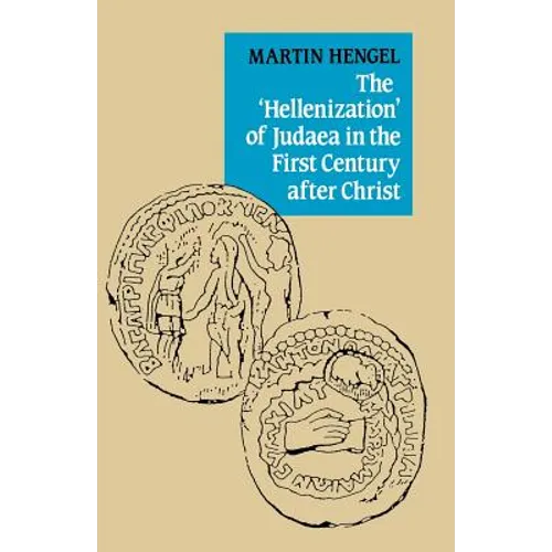 The 'Hellenization' of Judaea in the First Century After Christ