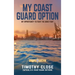 My Coast Guard Option: My Opportunity to Fight the Good Fight