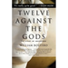 Twelve Against the Gods