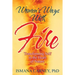 Women's Ways With Fire: Transforming Self in the Heart of Nature