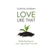 Love Like That: Weekly Readings for Your Yoga Class & Your Life