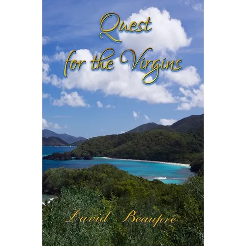 Quest for the Virgins: A True Caribbean Sailing Adventure