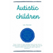 Autistic children: Leo Kanner