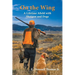 On the Wing: A Lifetime Afield with Shotguns and Dogs