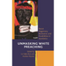 Unmasking White Preaching: Racial Hegemony, Resistance, and Possibilities in Homiletics