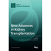 New Advances in Kidney Transplantation