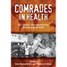 Comrades in Health: U.S. Health Internationalists, Abroad and at Home